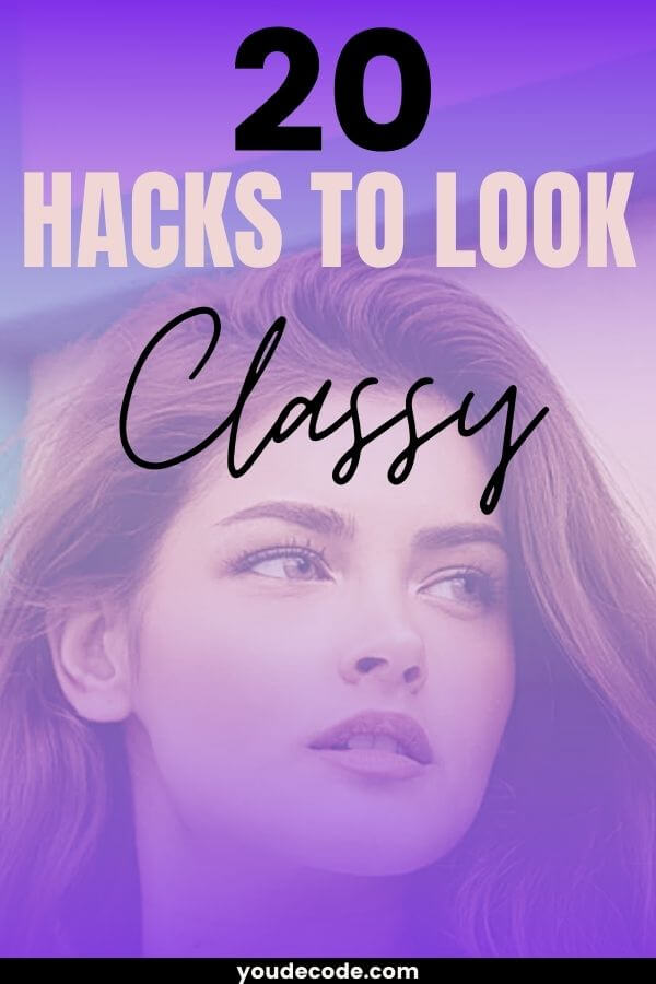 hacks to look classy